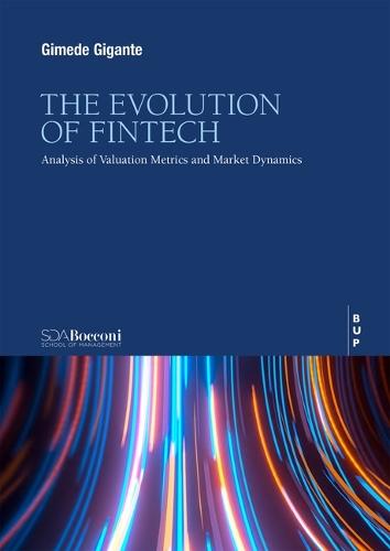 The Evolution of Fintech: Analysis of Valuation Metrics and Market Dynamics