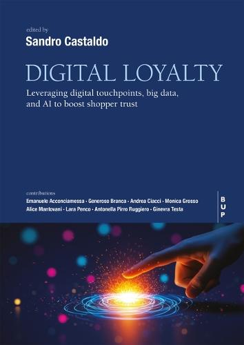 Digital Loyalty: Leveraging Digital Touchpoints, Big Data, and AI to Boost Shopper Trust