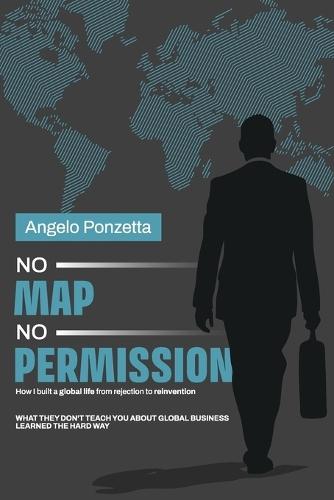 No Map, No Permission: How I Built a Global Life from Rejection to Reinvention