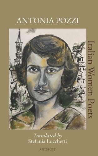 Antonia Pozzi: Translated by Stefania Lucchetti