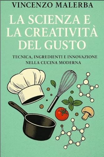 La scienza e la creativita' del gusto