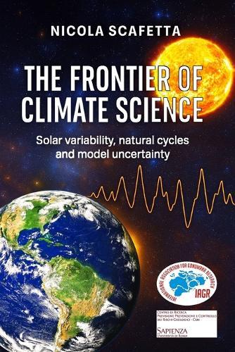 The Frontier of Climate Science: Solar variability, natural cycles and model uncertainty
