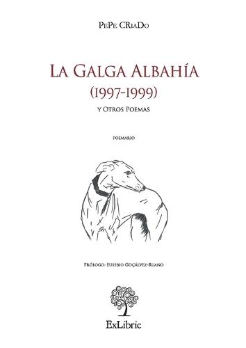 La Galga Albahía (1997-1999) y Otros Poemas
