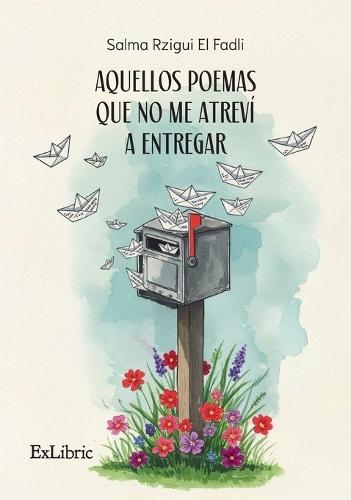 Aquellos poemas que no me atreví a entregar