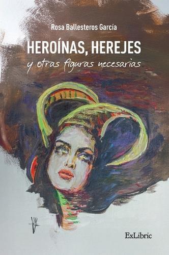 Heroínas, herejes y otras figuras necesarias