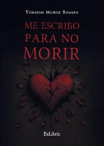 Me escribo para no morir