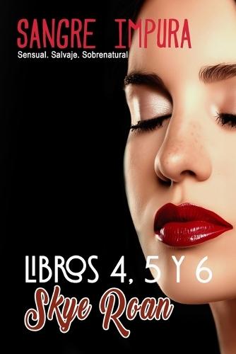 Sangre Impura: Libros 4, 5 y 6: (Segundo Pack de la serie)