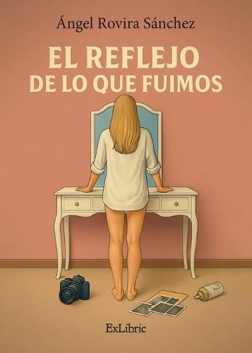 El reflejo de lo que fuimos