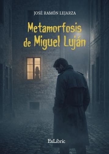 Metamorfosis de Miguel Luján