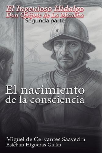 El Ingenioso Hidalgo Don Quijote de la Mancha (1615): El nacimiento de la consciencia