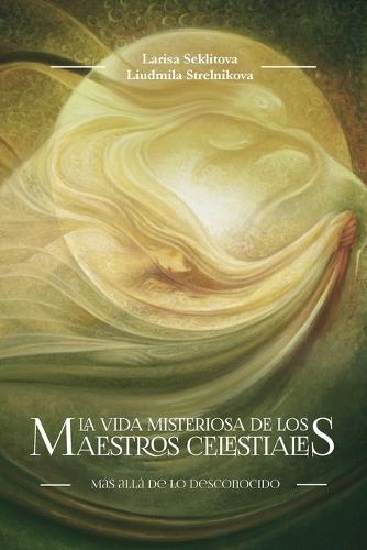 La vida misteriosa de los Maestros Celestiales