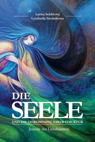 Die Seele und die Geheimnisse ihrer Struktur