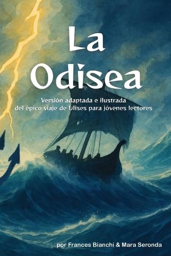 La Odisea: Versión adaptada e ilustrada del épico viaje de Ulises para jóvenes lectores