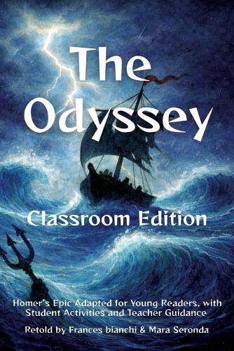 The Odyssey Classroom Edition: Homer's Epic Adapted for Young Readers, with Student Activities and Teacher Guidance