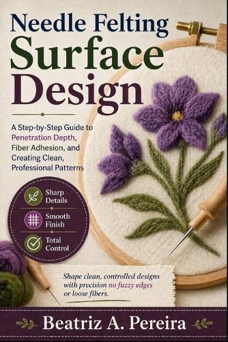 Needle Felting Surface Design: Learn penetration depth, fiber adhesion, and pattern development at your own pace