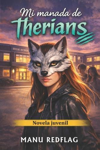 Mi manada de therians: Novela juvenil+13