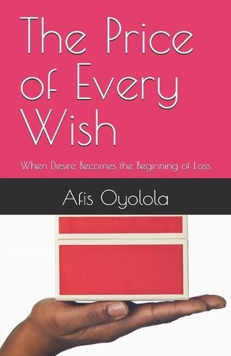 The Price of Every Wish: When Desire Becomes the Beginning of Loss