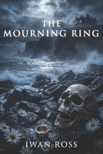 The Mourning Ring: A Scottish Gothic Mystery of Shadows, Secrets, and the Dead