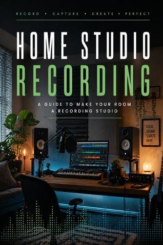 home studio recording: A guide to make your room a recording studio.