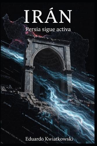 Irán: Persia sigue activa