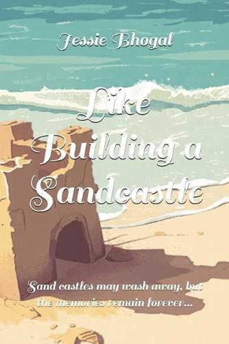 Like Building a Sandcastle