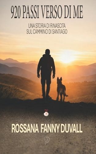 920 Passi Verso Di Me: Una Storia Di Rinascita Sul Cammino Di Santiago