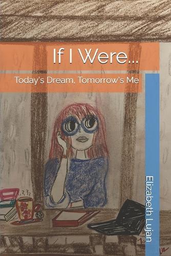 If I Were...: Today's Dream, Tomorrow's Me
