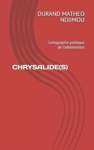 Chrysalide(s): Cartographie poétique de l'adolescence