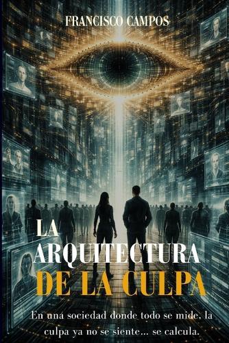 La Arquitectura de la Culpa