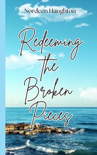 Redeeming The Broken Pieces
