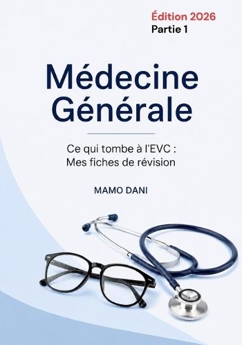Médicine générale: Mes fiches de révision (EVC) - partie 1