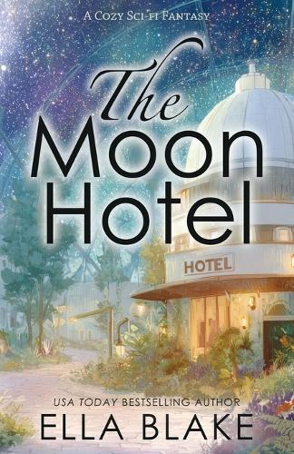 The Moon Hotel: A Cozy Sci-fi Fantasy