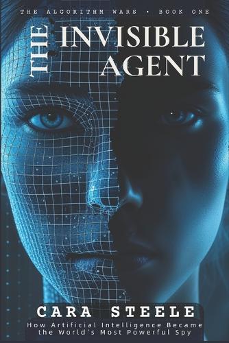 The Invisible Agent: How Artificial Intelligence Became the World's Most Powerful Spy