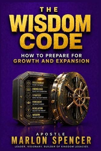 The Wisdom Code: How to Prepare for Growth and Expansion