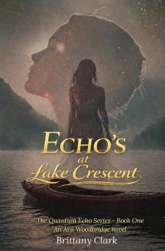 Echos at Lake Crescent: Book one