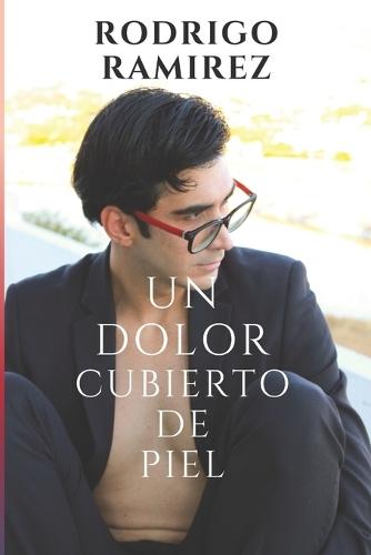 Un Dolor Cubierto de Piel