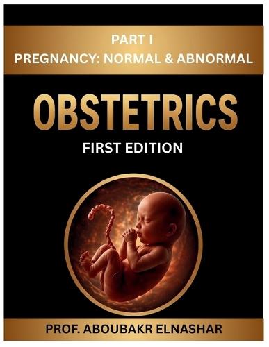 Obstetrics Book - Prof ABOUBAKR ELNASHAR - PART 1