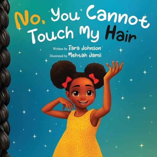 No, You Cannot Touch My Hair: Second Edition