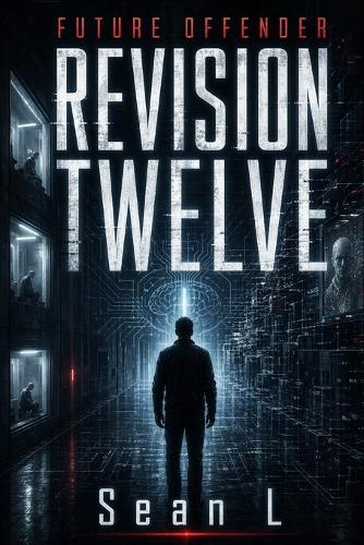 Revision Twelve: A Future Offender Novel