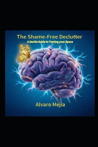 The Shame-Free Declutter: A Gentle Guide to Taming your Space