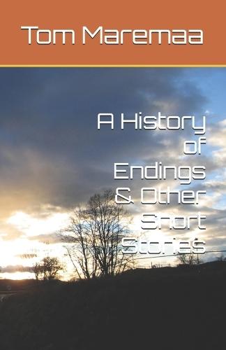 A History of Endings & Other Short Stories