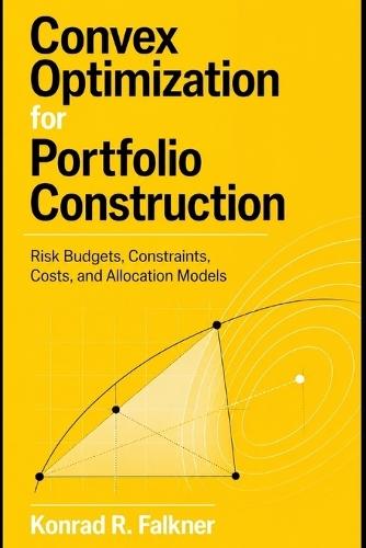 Convex Optimization for Portfolio Construction: Risk Budgets, Constraints, Costs, and Allocation Models