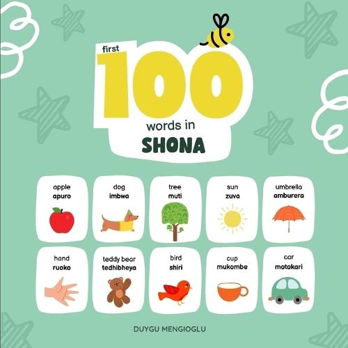 First 100 Words in Shona: Shona Language Learning for Kids, Bilingual Shona Baby Book, Shona First Dictionary, Shona Flashcards