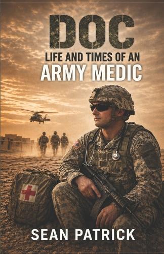 Doc: The Life and Times of an Army Medic
