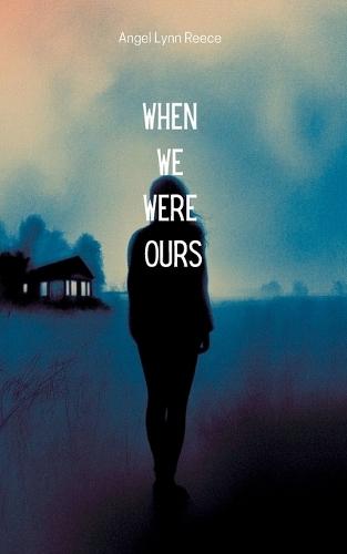 When We Were Ours