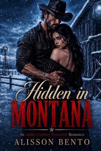 Hidden in Montana: An Alpha Cowboy Protector Romance