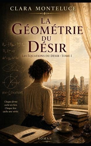 La Géométrie du désir: Roman sensuel et intense sur le corps, le désir et l'intimité