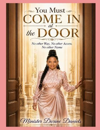 You Must Come In the Door: No Other Way, No Other Access, No Other Name