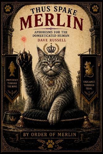 Thus Spake Merlin: Aphorisms for the Domesticated Human