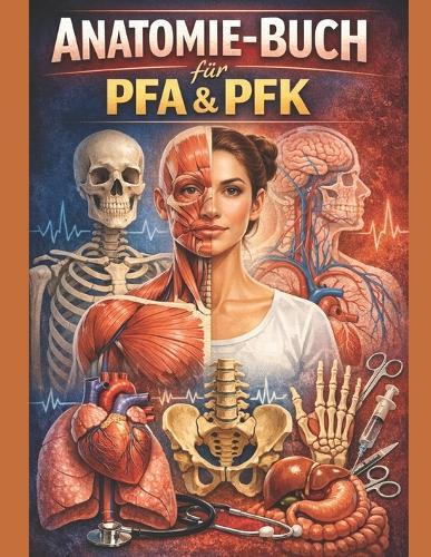 Anatomie-Buch für PFA & PFK.: Leicht erklärt
